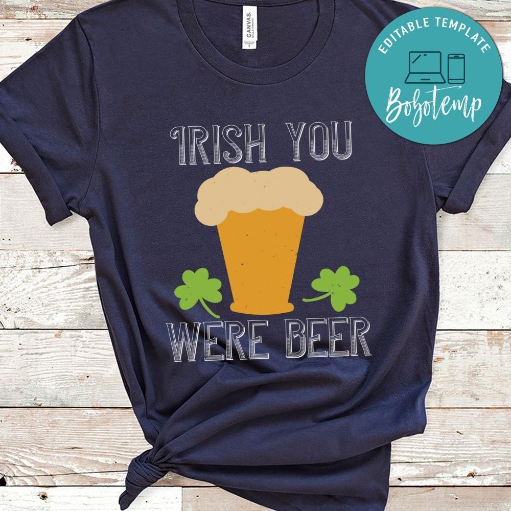 Irish you were beer St