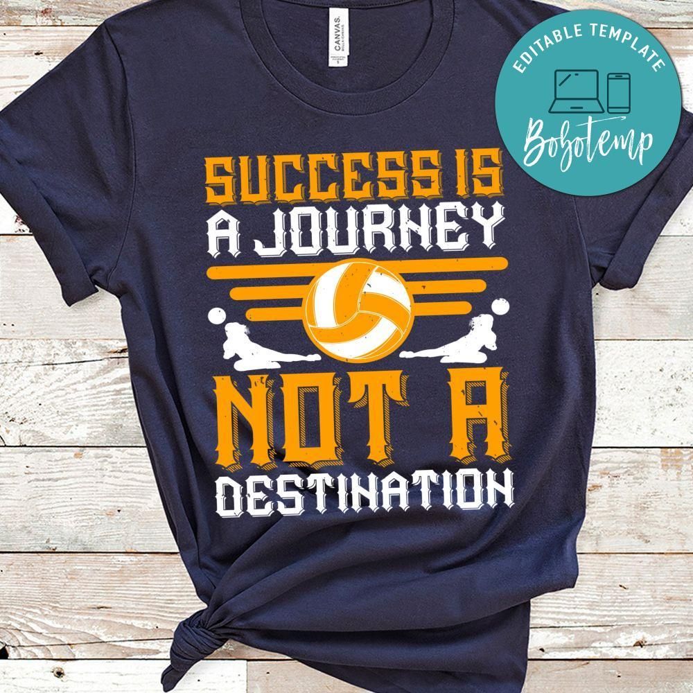 Success is a journey, not a destination Shirt