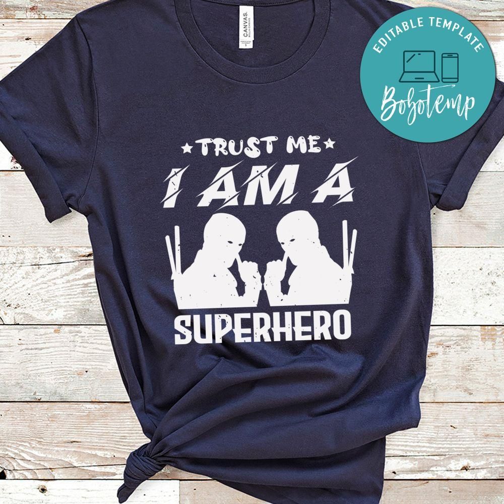 Trust me i am a superhero Deadpool T Shirt