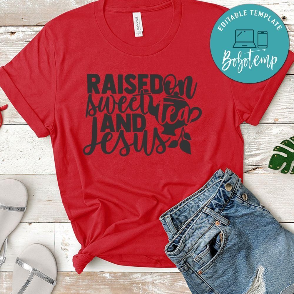 Raised on Sweet Tea and Jesus T-Shirt