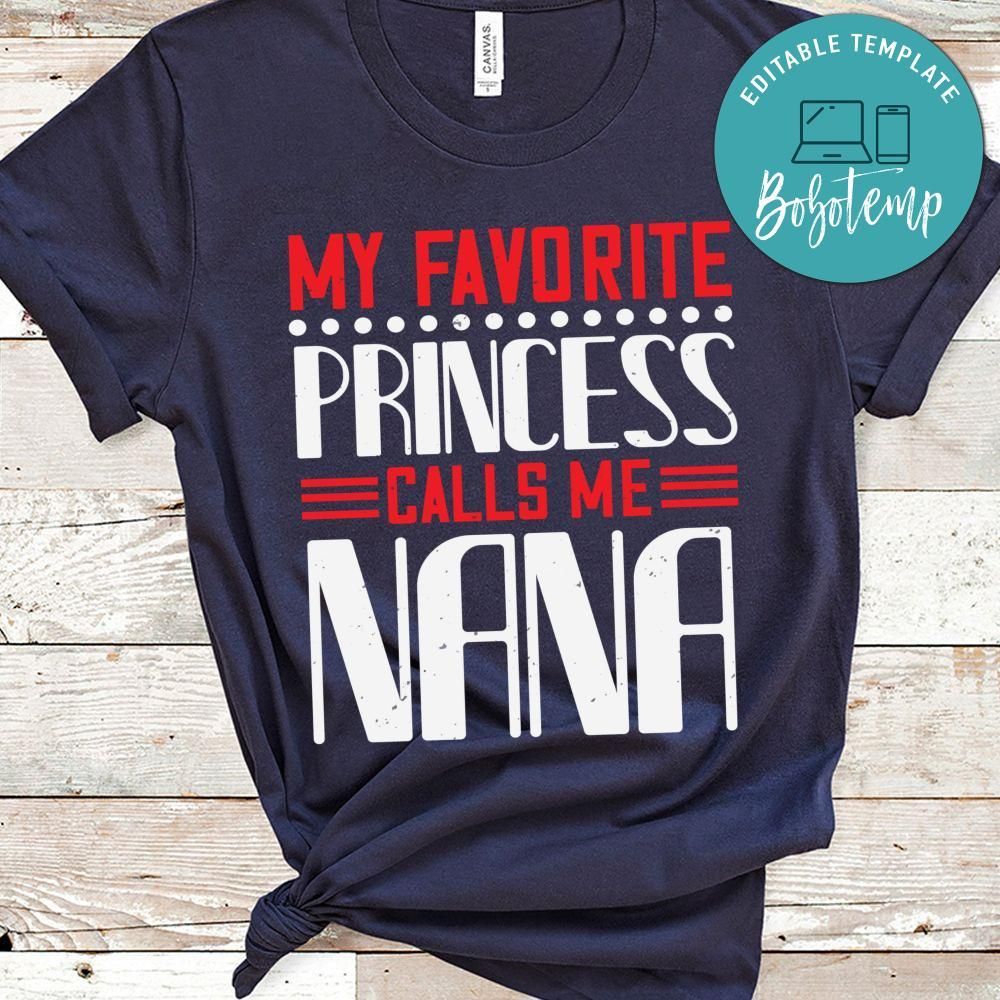 my favorite princess call me nana Shirt
