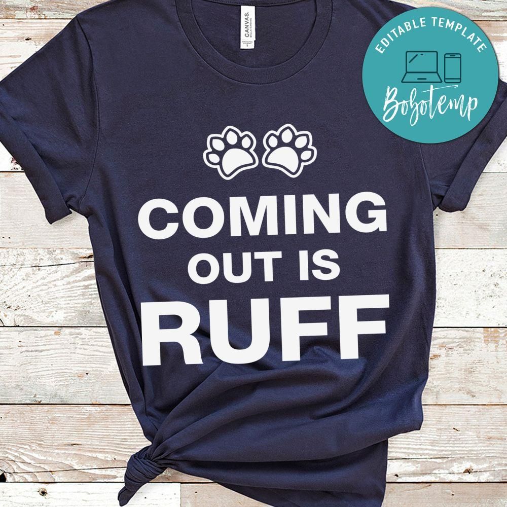 Coming out is ruff Dog Shirt