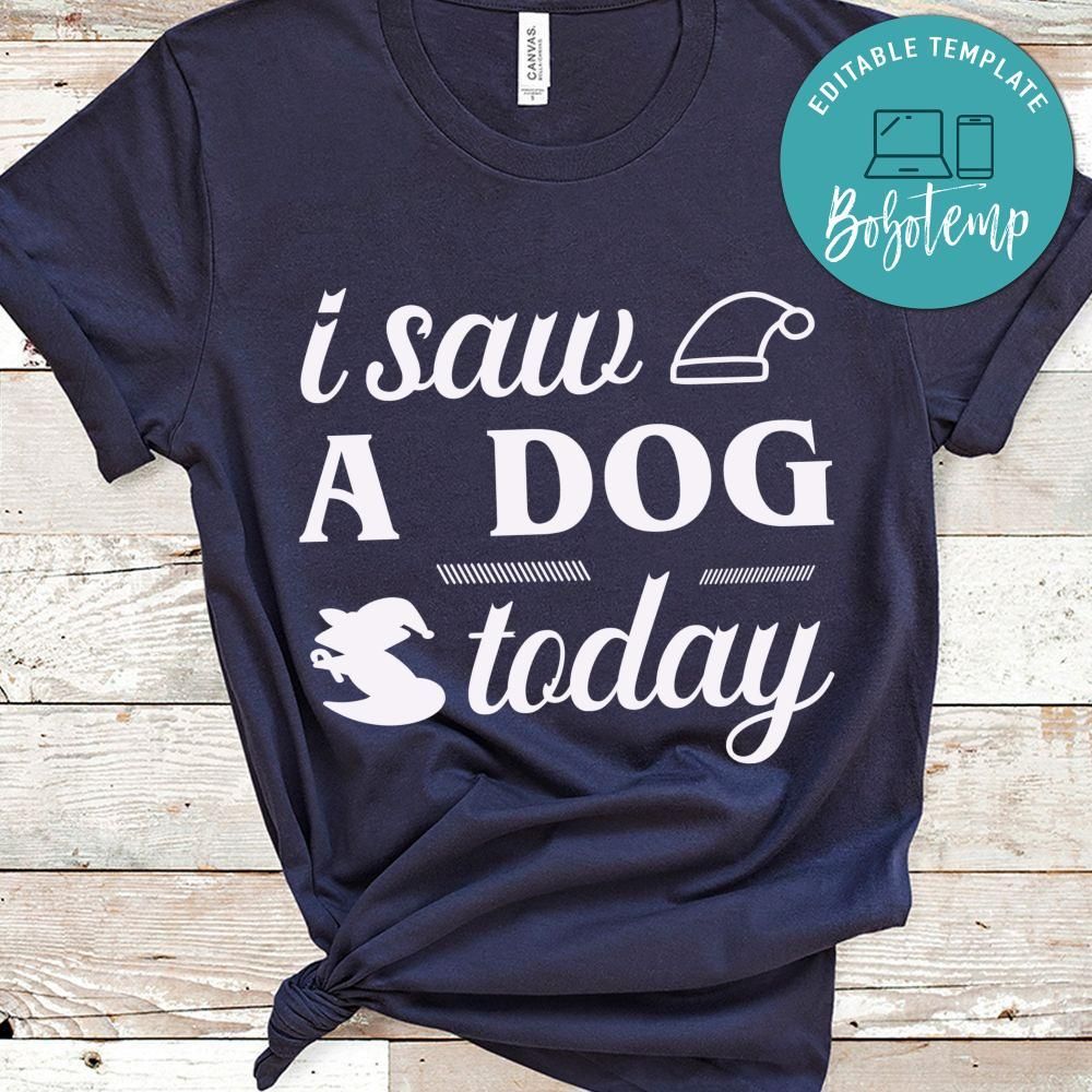 I saw a dog today Chirstmas Gift Shirt