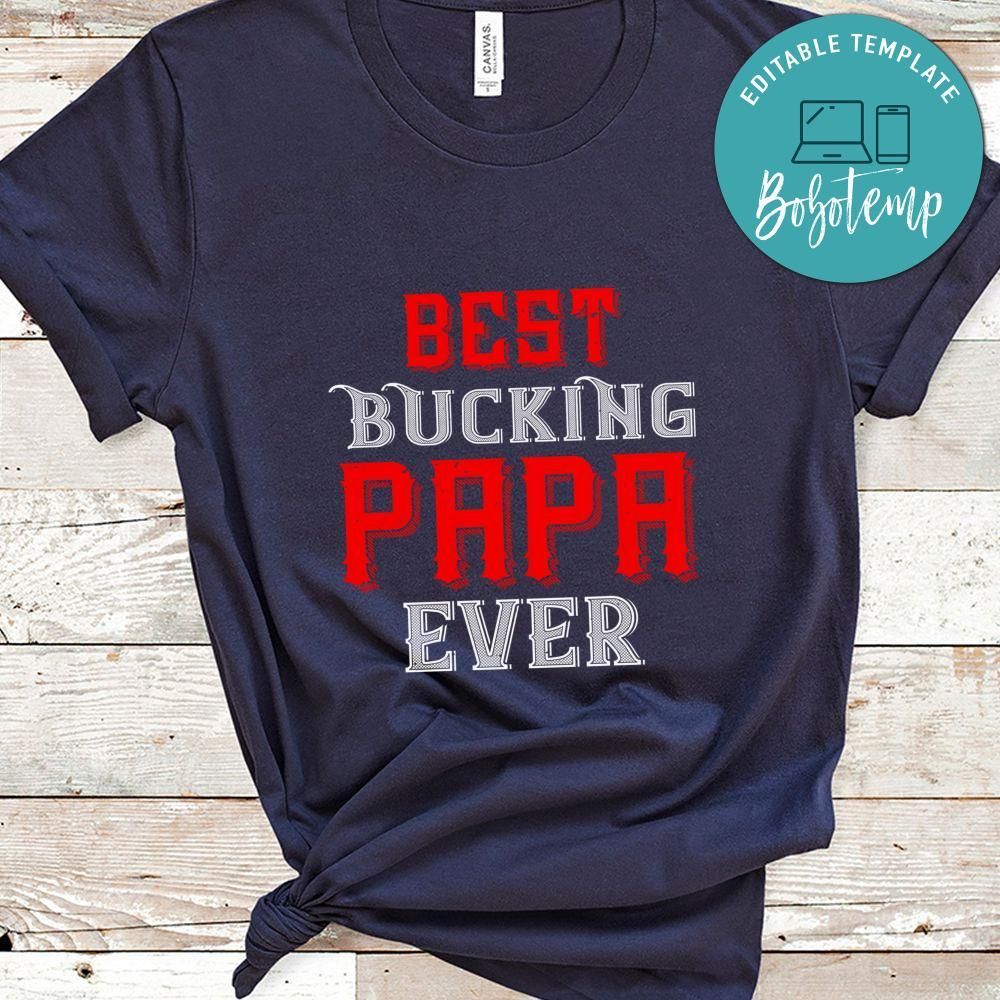 best buking papa ever Shirt