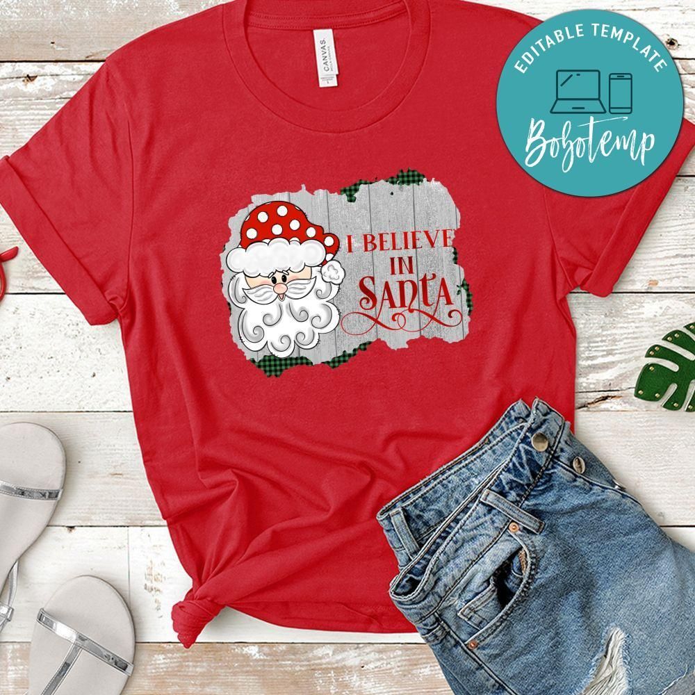 Believe In Santa Christmas Shirt