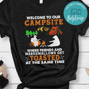 Welcome To Our Campsite Shirt