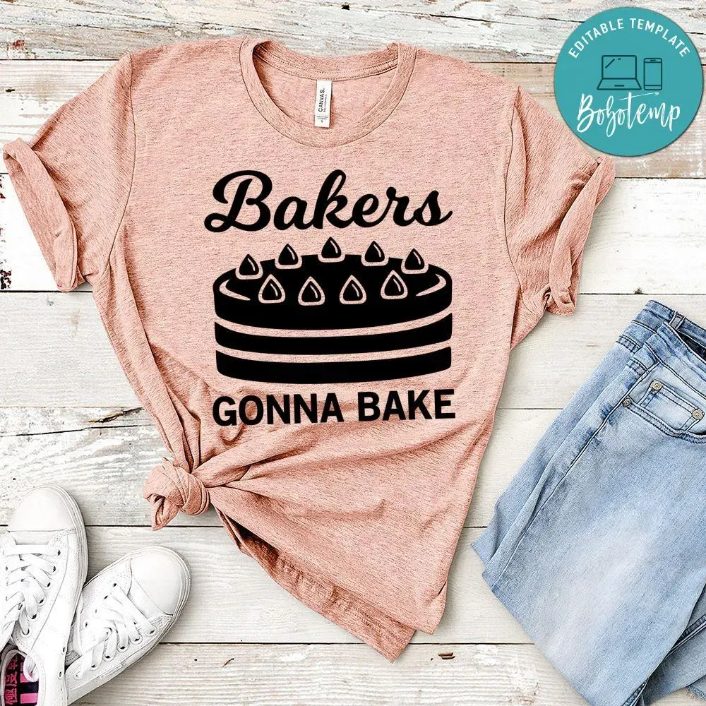 Bakers Gonna Bake Shirt Bobotemp