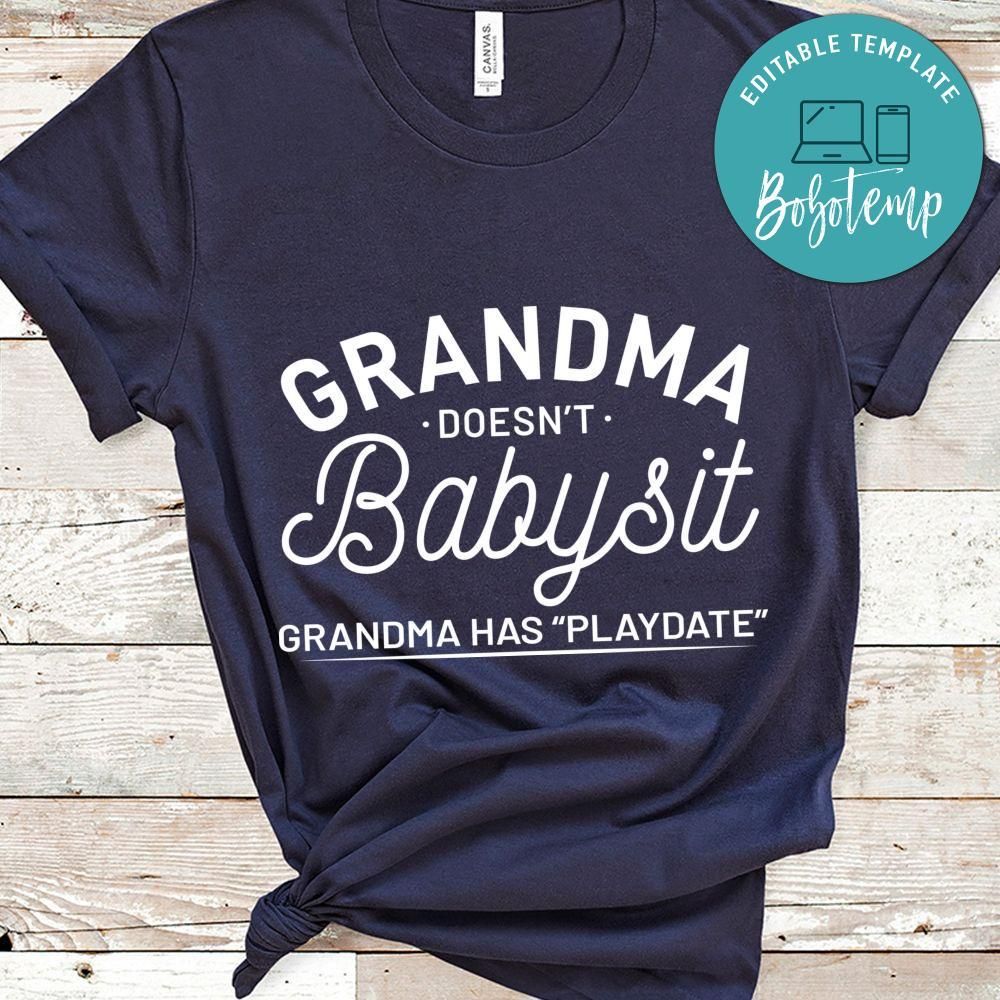 Grandma Doesn't Baby It Grandma Has Playdate Shirt