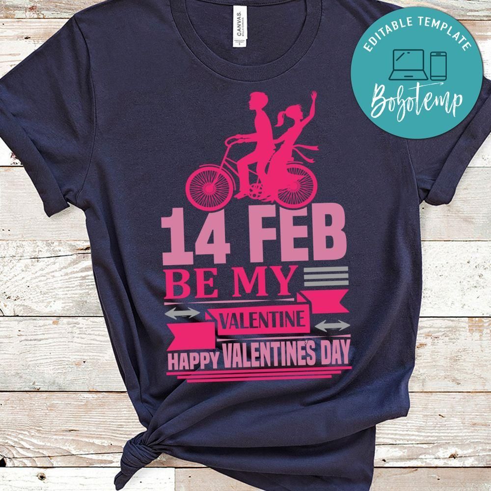 14 Feb Be My Valentine Happy Valentine's Day Shirts