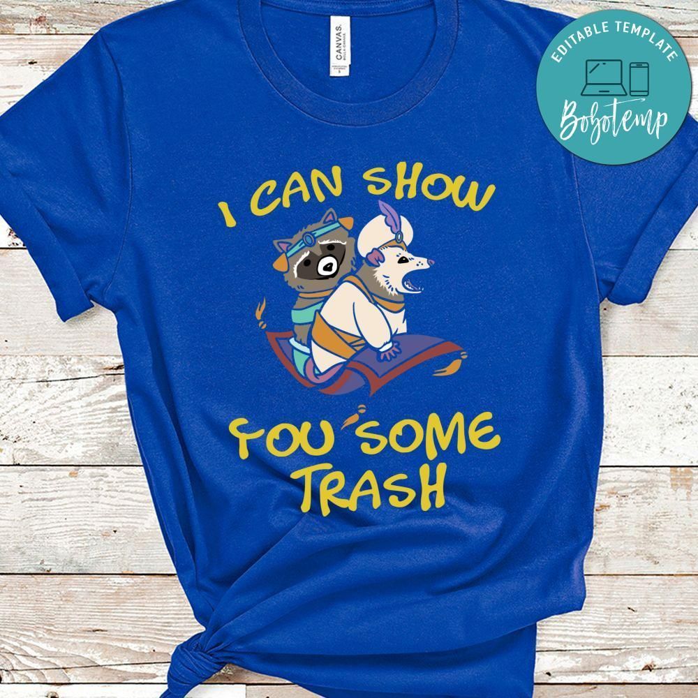 I Can Show You Some Trash Shirt