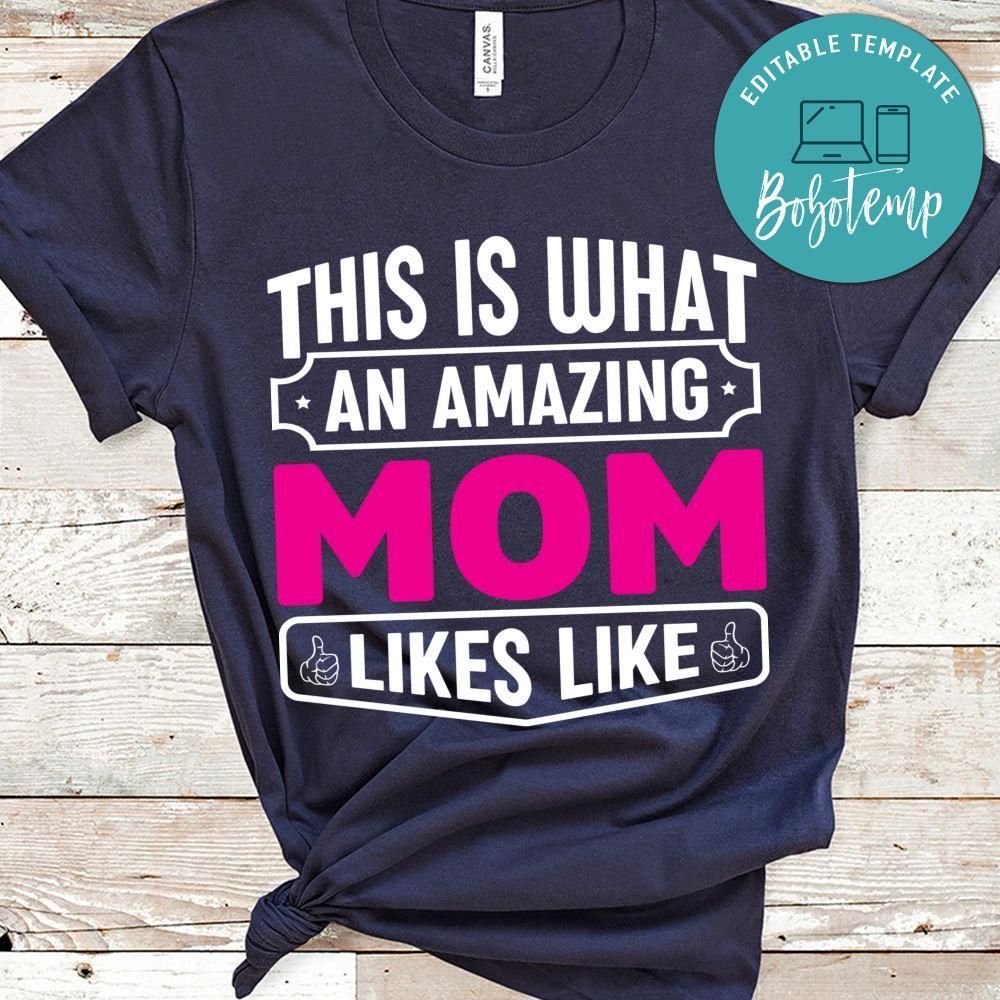 This Is What An Amazing Mom Likes Me Shirt
