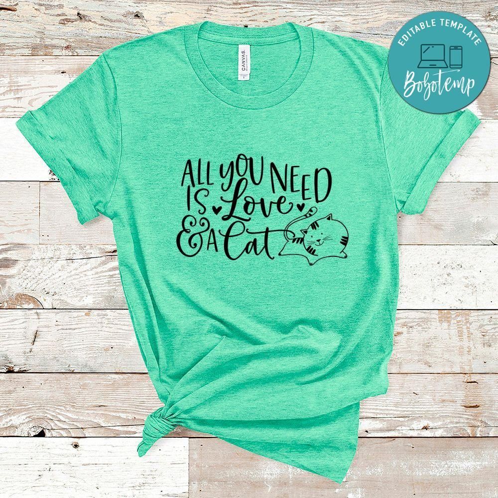 All You Need Is Love And A Cat T-Shirt