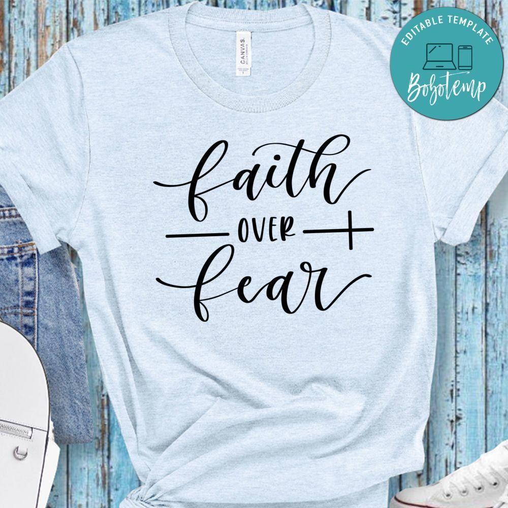 Faith Over Fear Shirt