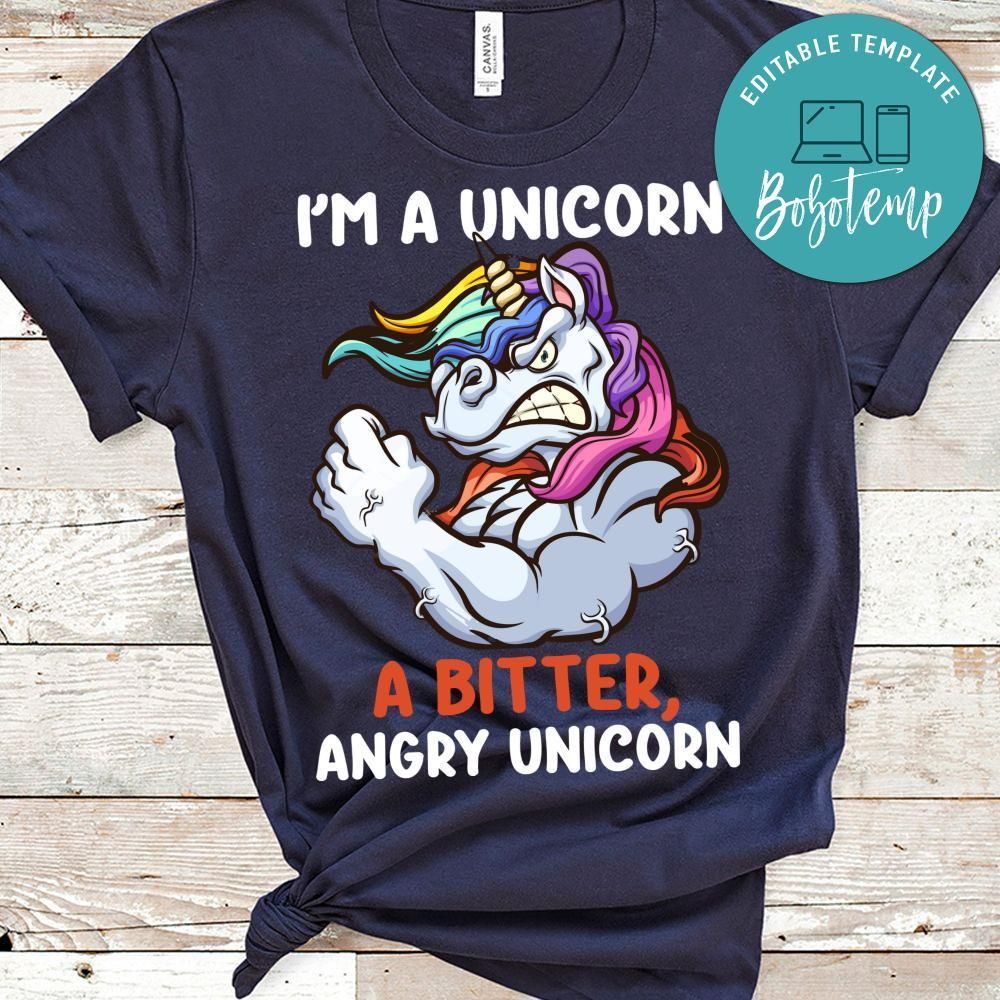 I'm A Unicorn A Bitter Angry Unicorn Shirts