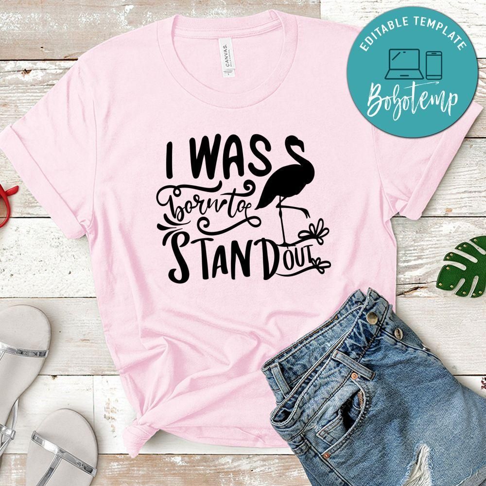 I Was Born To Stand Out T-Shirt