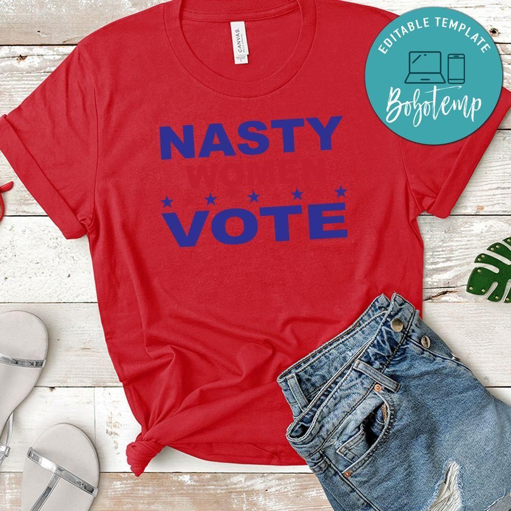 Nasty Women Vote Shirt