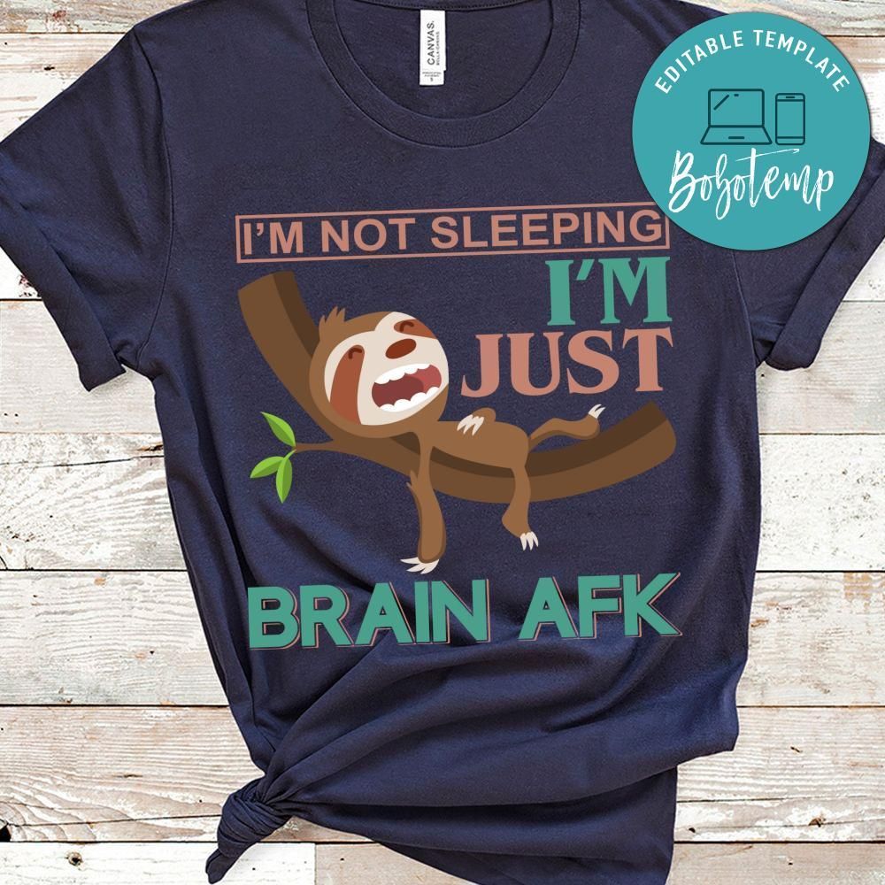 I'm Not Sleeping I'm Just Brain Afk Shirt
