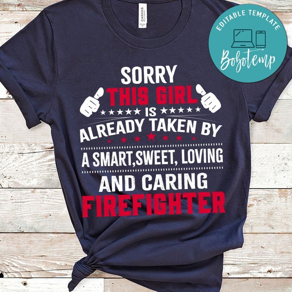 A Smart Sweet Loving And Caring Firefighter Shirt
