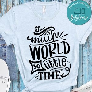 So Much World So Little Time T-Shirt