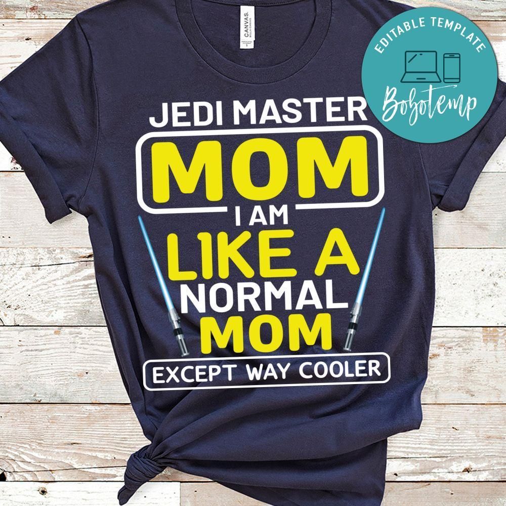 Jedi Master Mom I'm Like A Normal Mom Shirt
