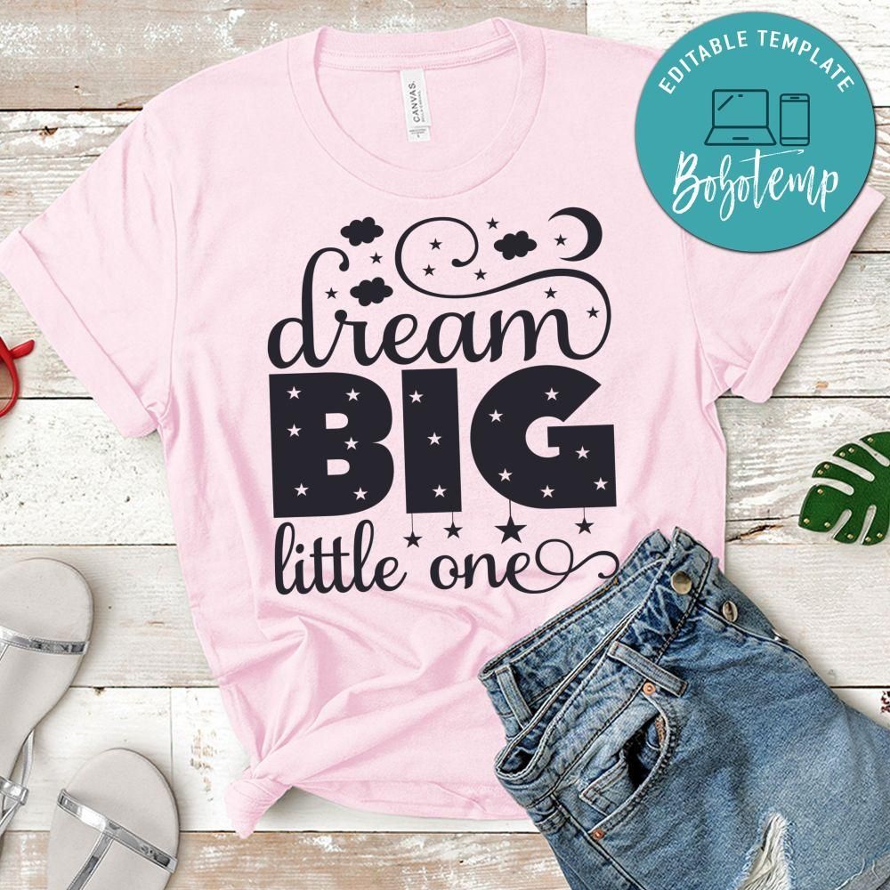 Dream Big Little One T-Shirt