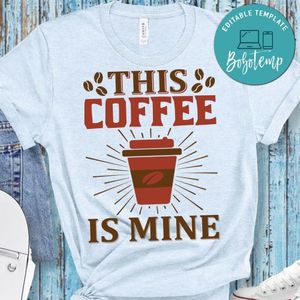 This Coffee Is Mine Shirt