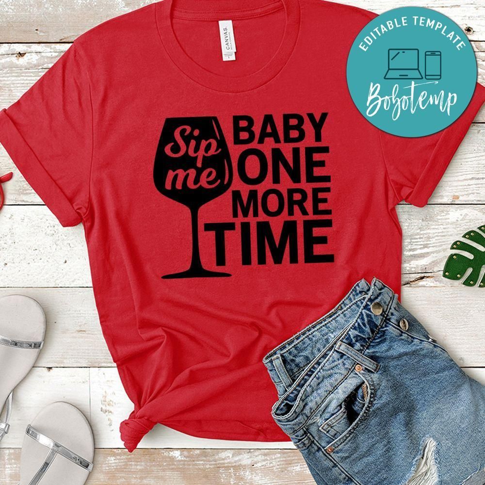 Sip Me Baby One More Time Shirt