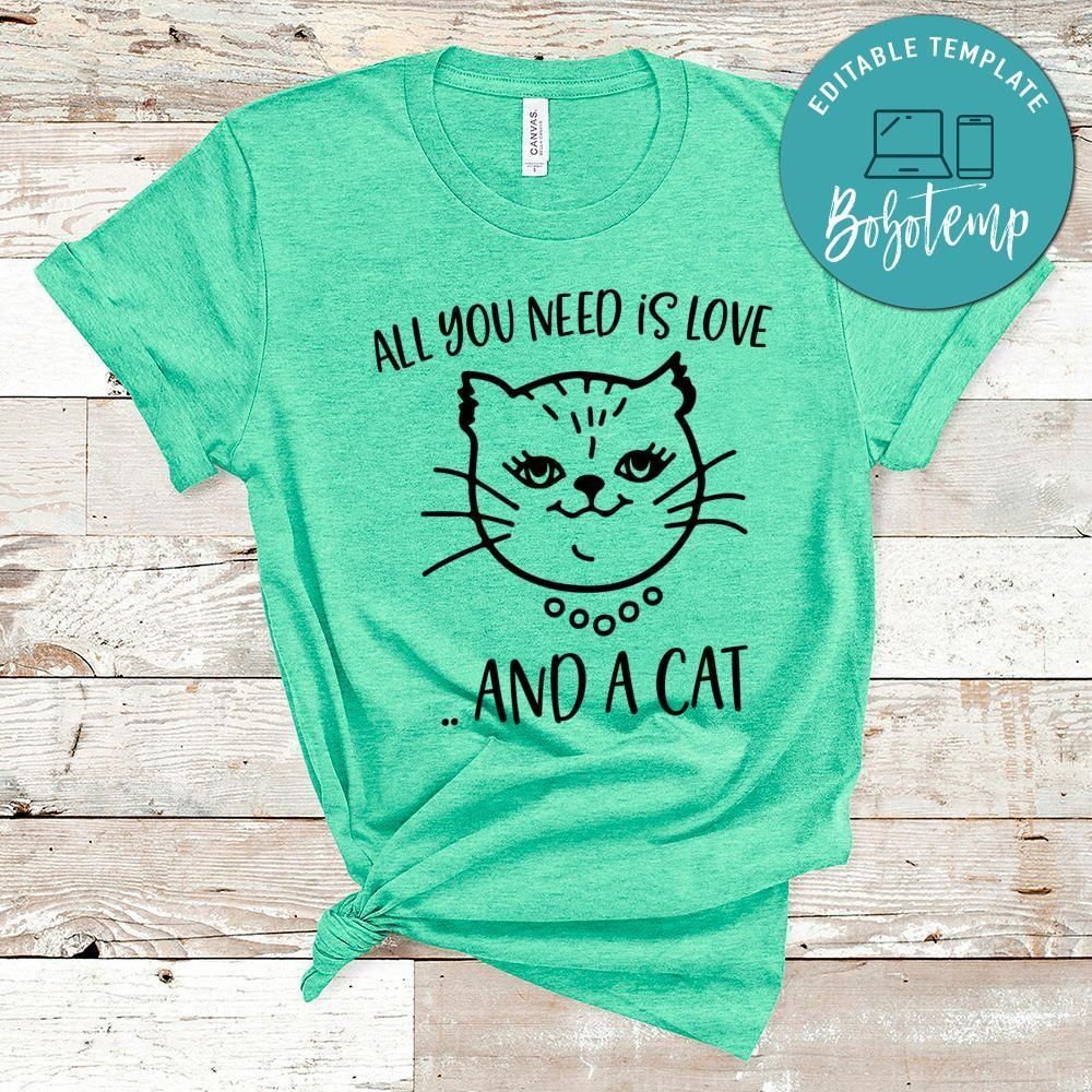 All You Need Is Love And A Cat Shirt