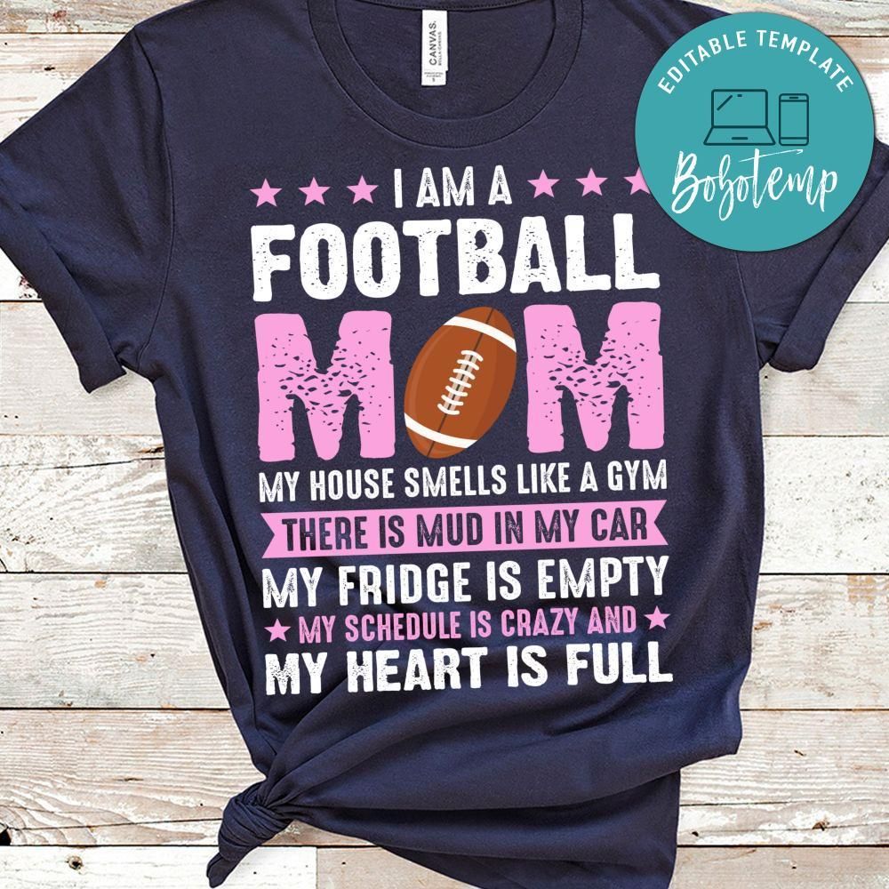 I Am A Football Mom My House Smells Like A Gym Shirt