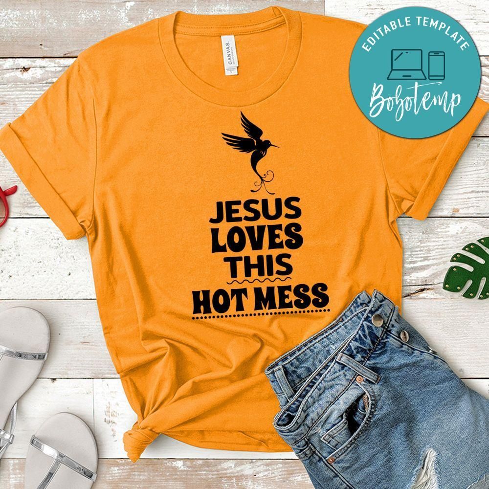 Jesus Loves This Hot Mess Shirt