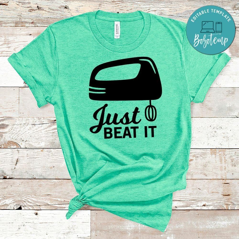 Just Beat It Shirt