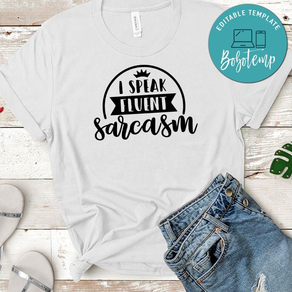 I Speak Fluent Sarcasm Shirt
