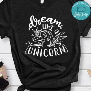 Dream Like A Unicorn Shirt