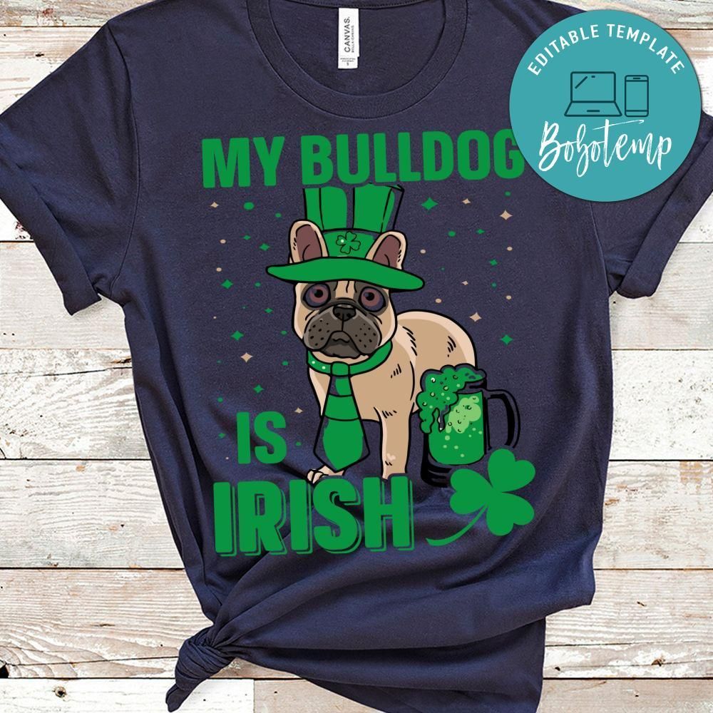 My Bulldog Is Irish Shirt