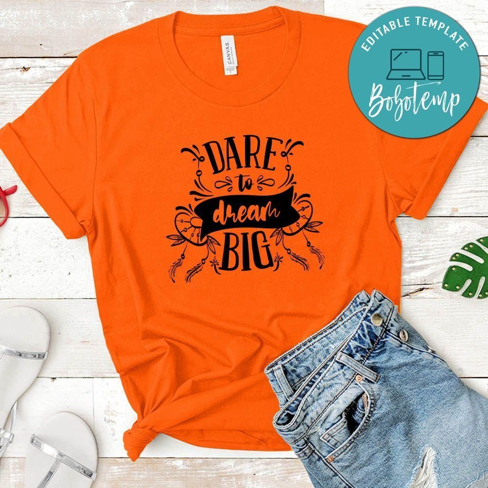 Dare To Dream Big T-Shirt