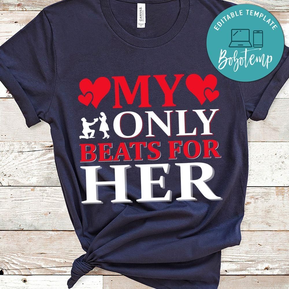 My Only Beats For Her Shirt