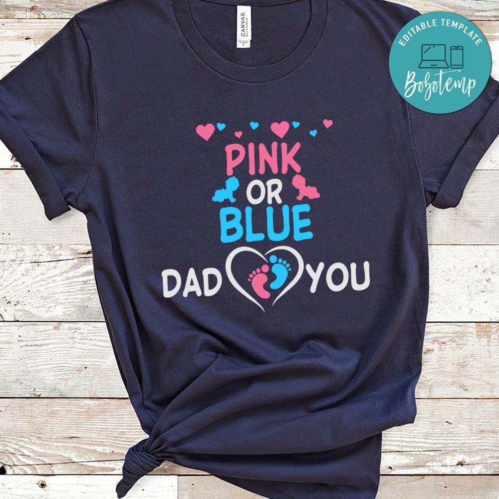 Pink Or Blue Dad Loves You Gender Reveal Shirt