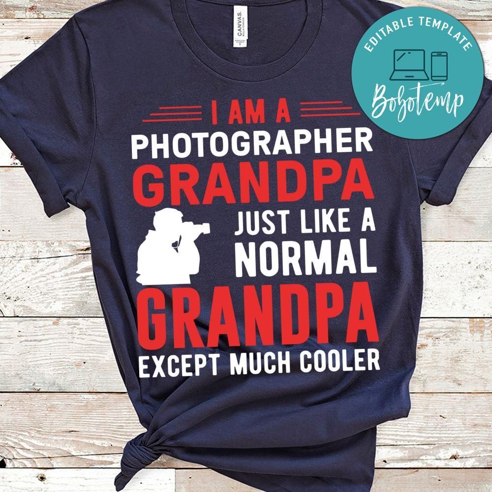 I'm A Photographer Grandpa Just Like Normal Grandpa T Shirt