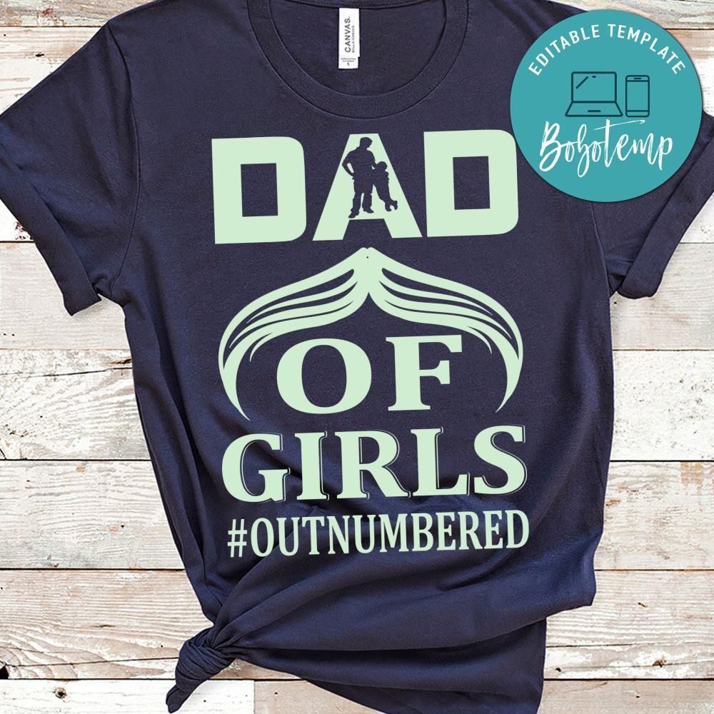 Dad Of Girls Outnumbered Shirt