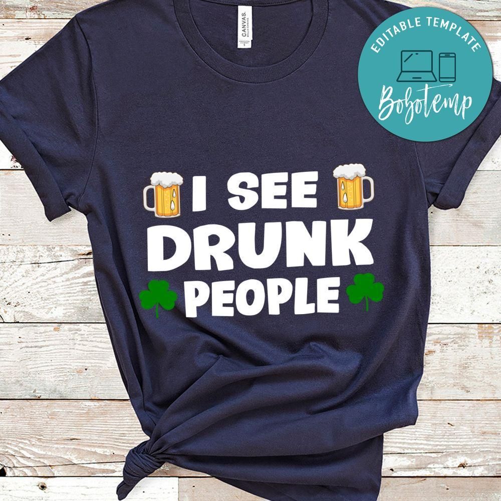 I See Drunk People Shirts