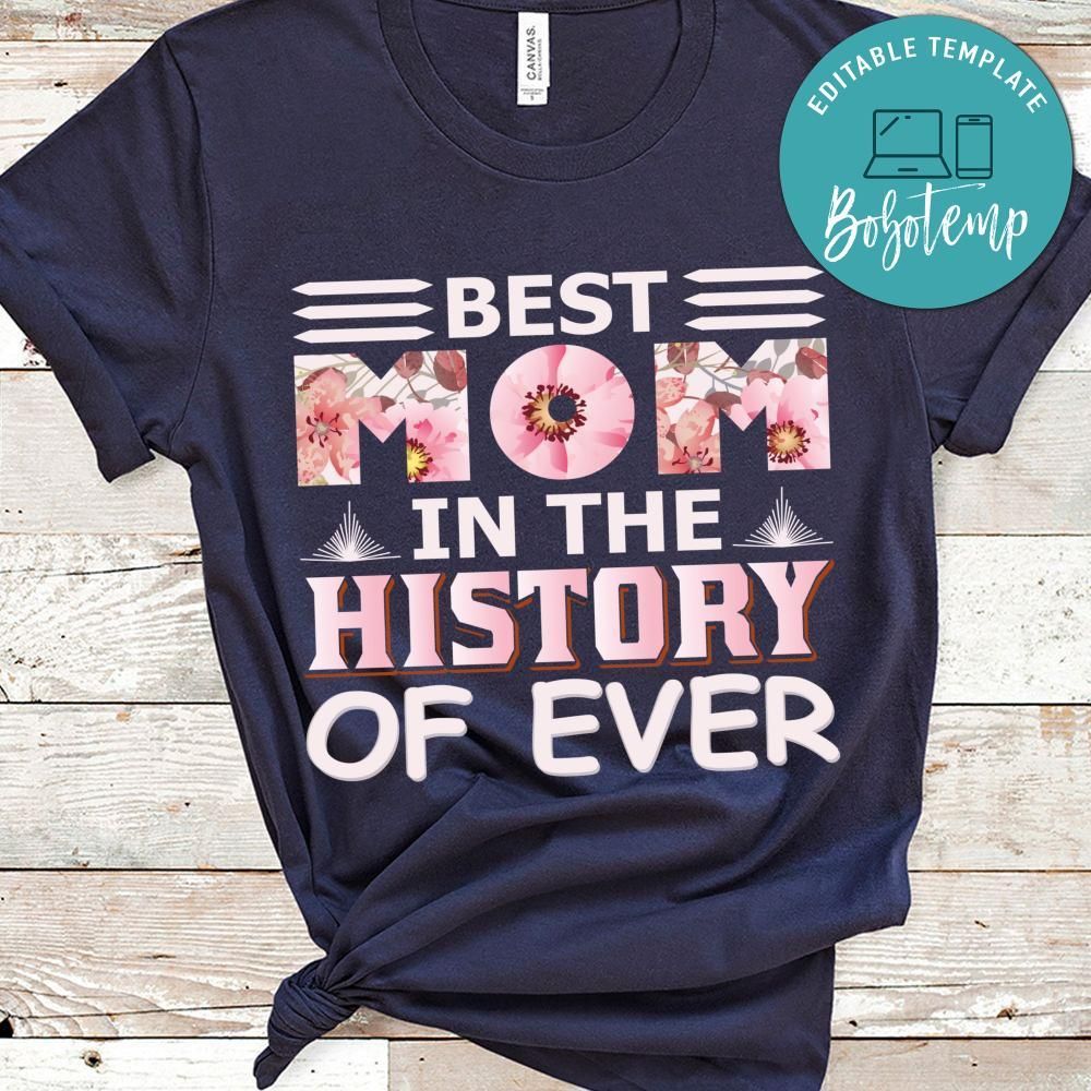 Best Mom In The History Of Ever Shirt