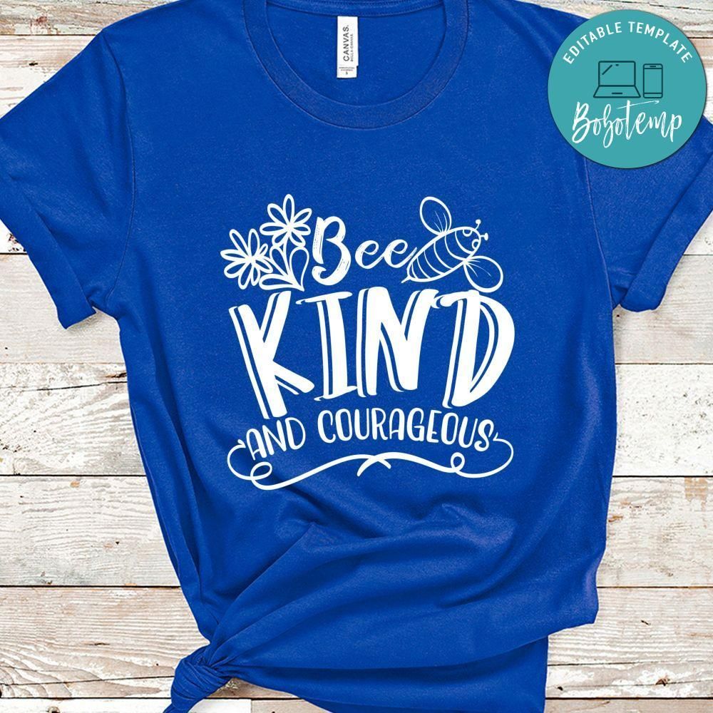 Bee Kind And Courageous Shirt