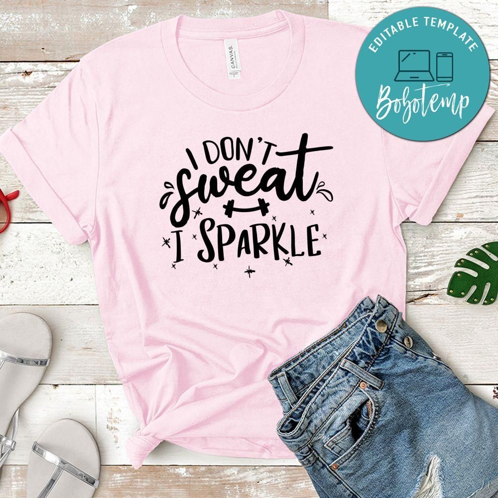 I Dont Sweat I Sparkle T-Shirt