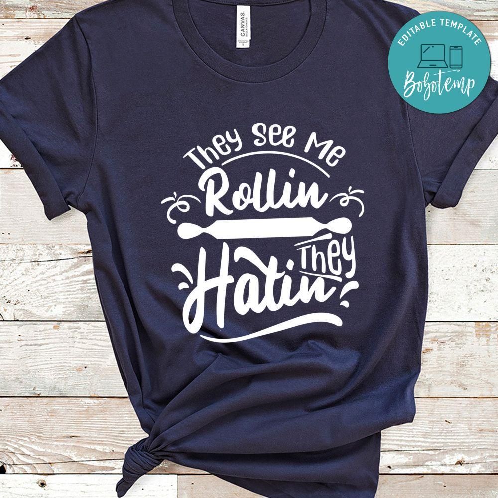 They See Me Rollin They Hatin Shirt