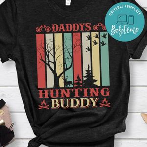 Daddys Hunting Buddy Shirts