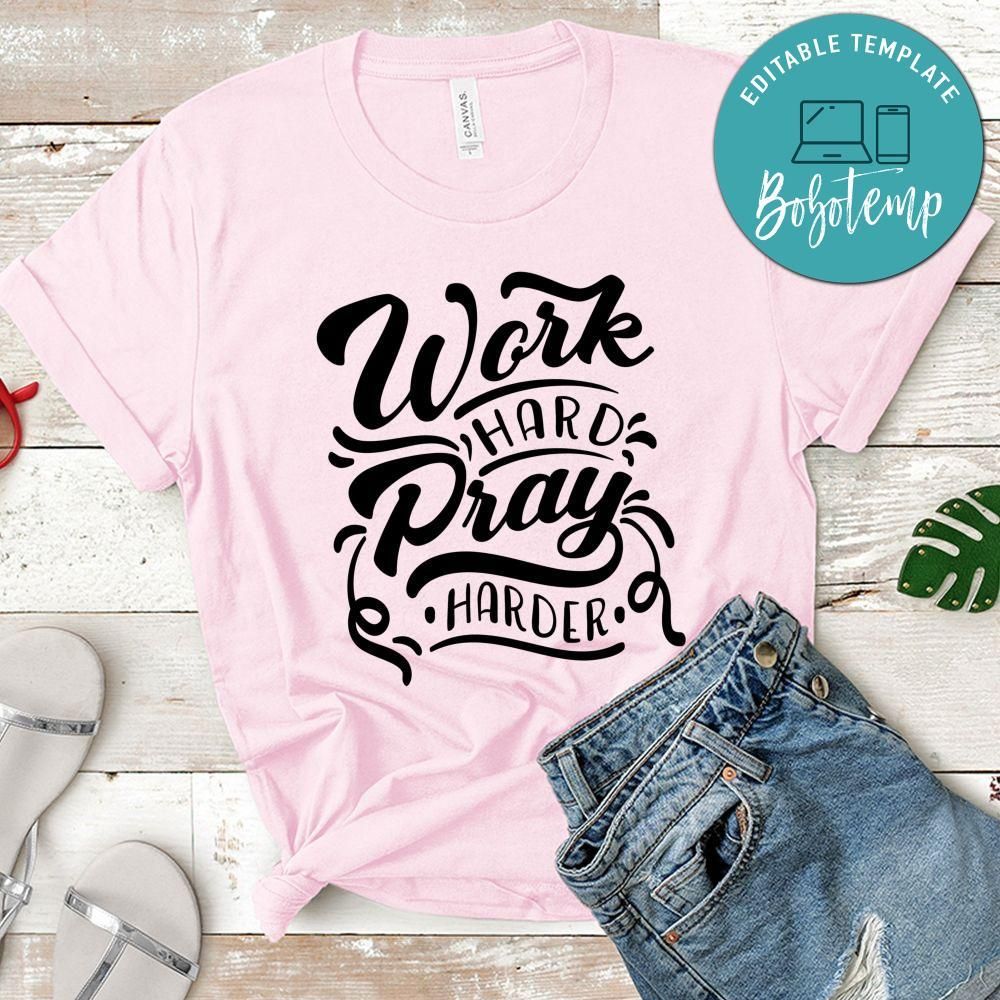 Work Hard Pray Harder T-Shirt