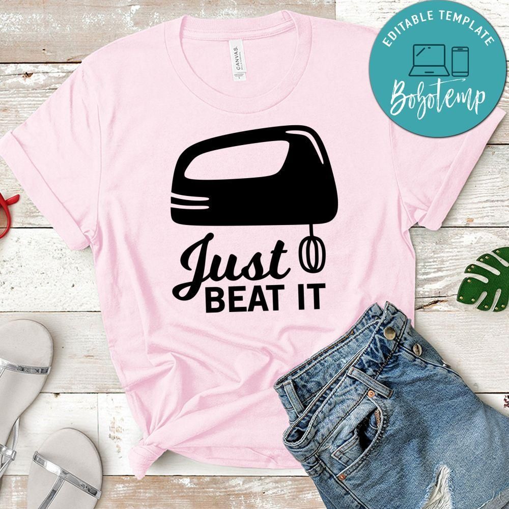 Just Beat It Shirt