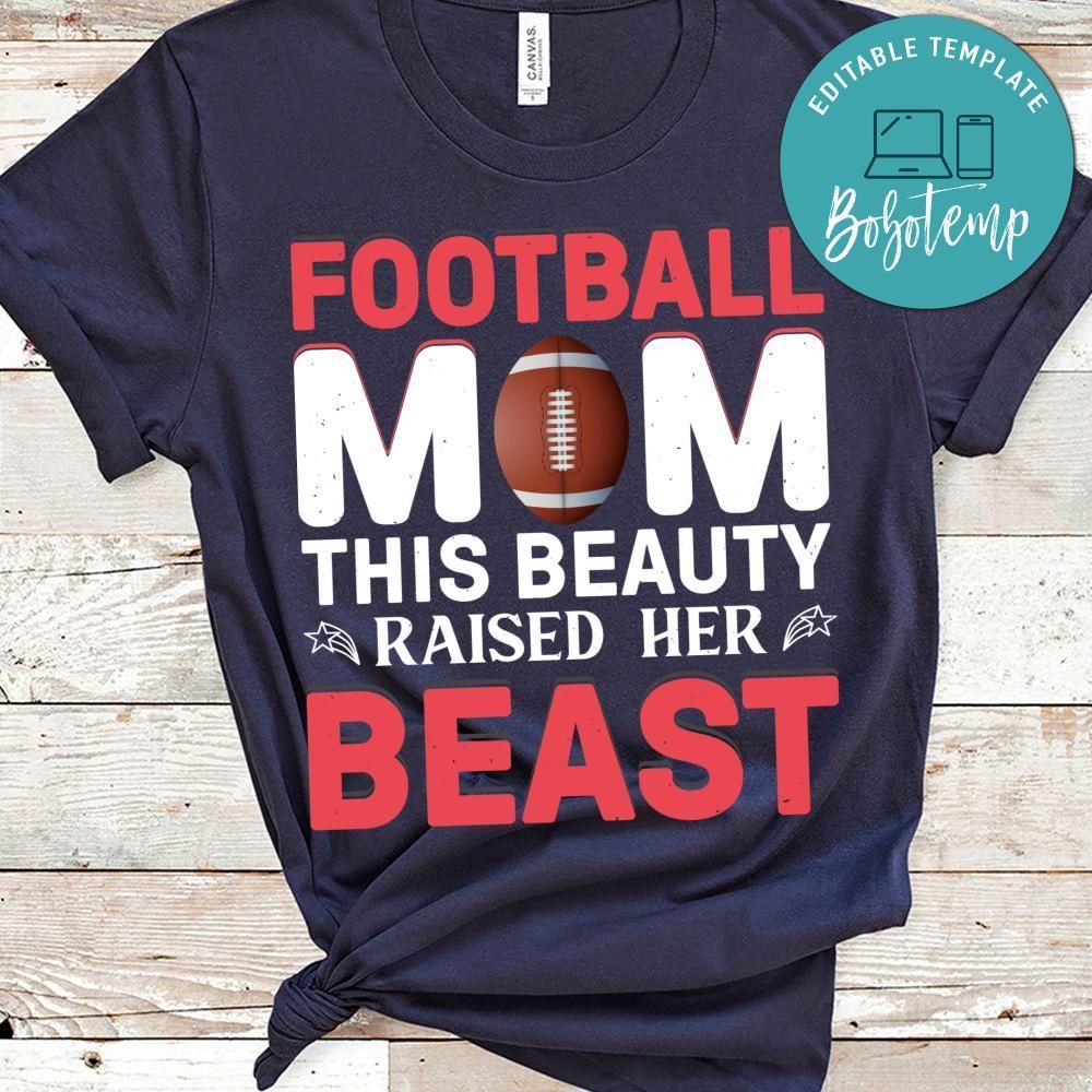 Football Mom This Beauty Raised Her Beast Shirt