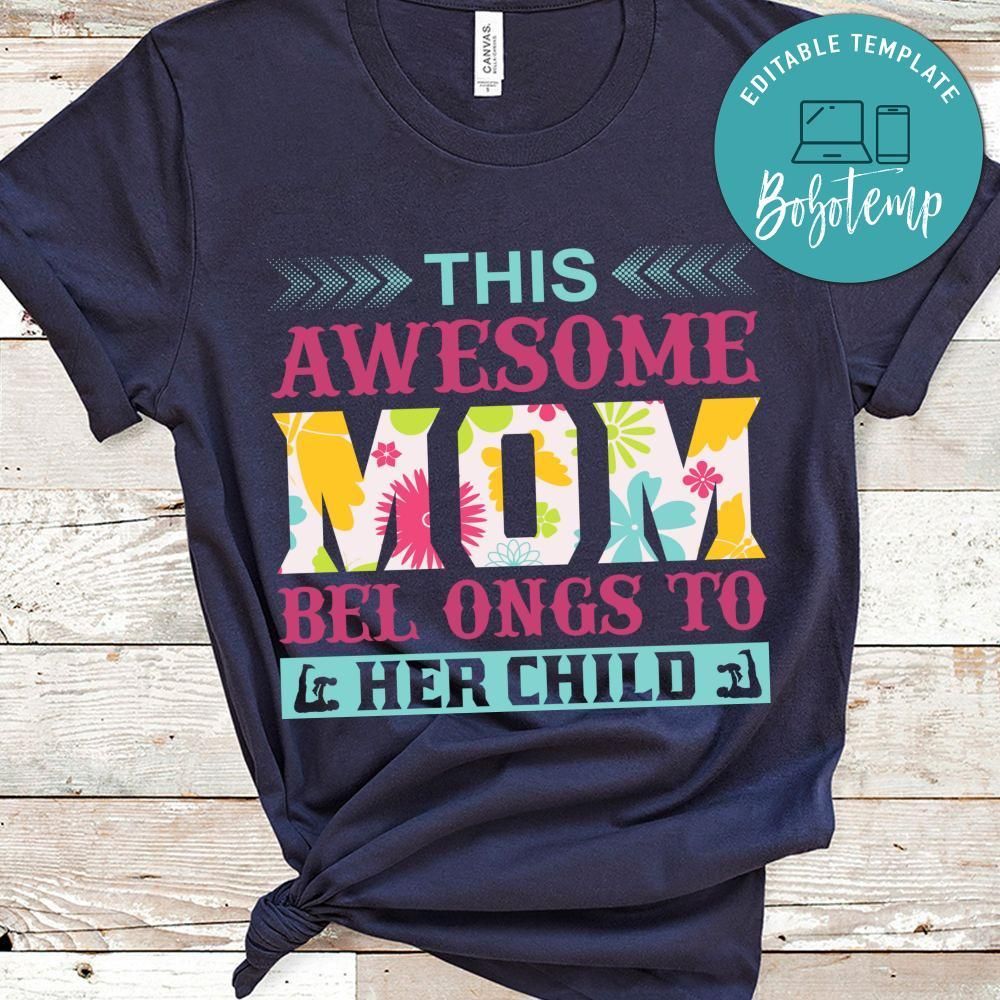 This Awesome Mom Bel Ongs To Her Child Shirt