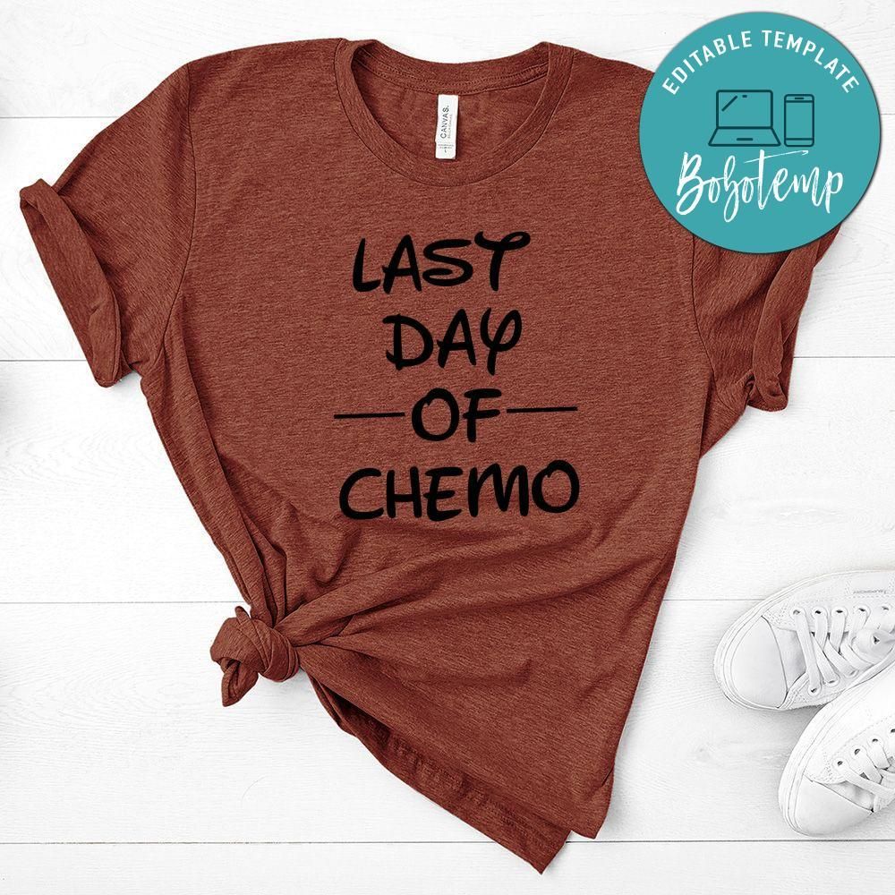 Last Day of Chemo Shirt